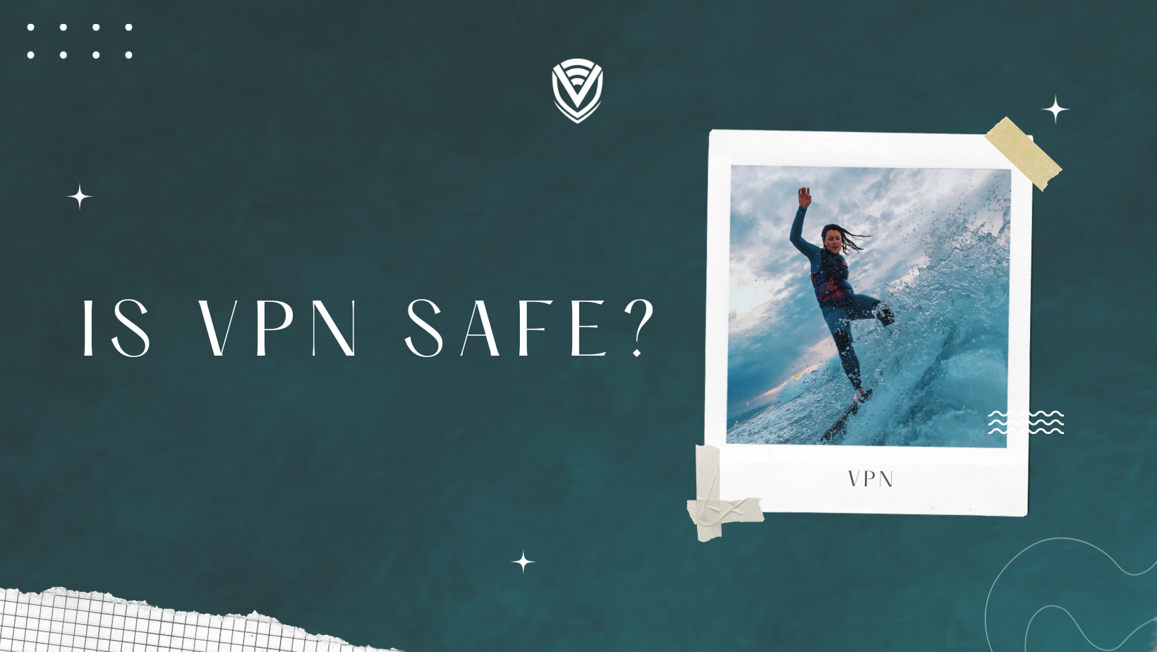 Is VPN Safe Is VPN Safe