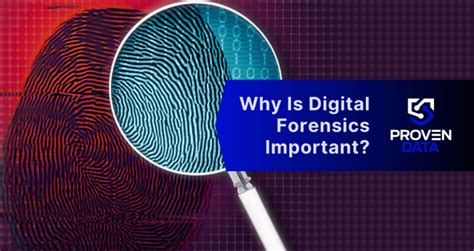 5 Reasons Digital Forensics Matters